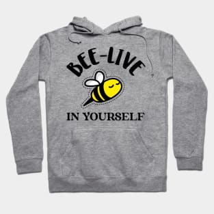 bee-live in yourself Hoodie